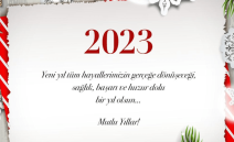2023 yılının sağlık, mutluluk, başarı ve bol kazanç getirmesi dilekleriyle